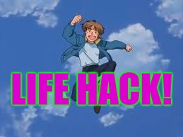 LIFE HACK! | made w/ Imgflip meme maker