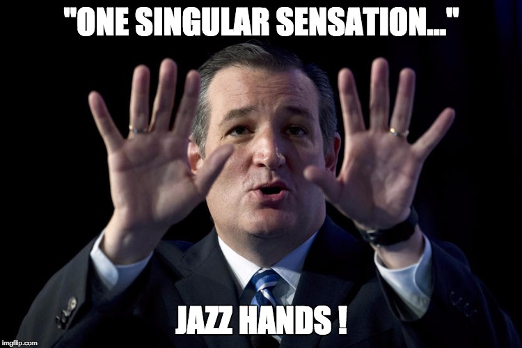 Jazz Hands! | "ONE SINGULAR SENSATION..." JAZZ HANDS ! | image tagged in jazz hands | made w/ Imgflip meme maker