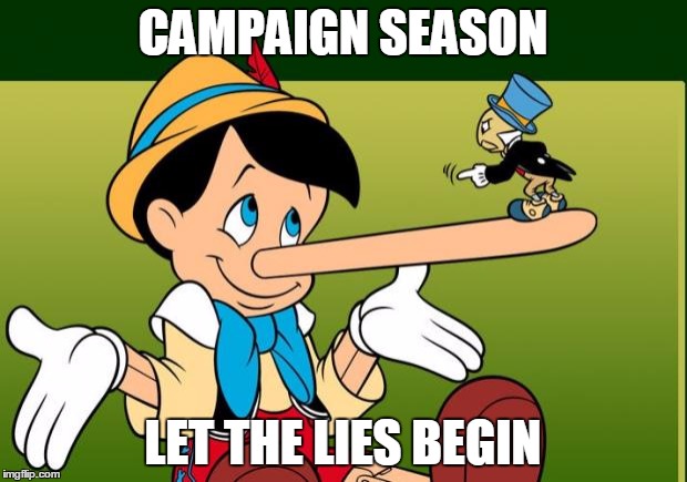 Liar | CAMPAIGN SEASON LET THE LIES BEGIN | image tagged in liar | made w/ Imgflip meme maker