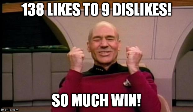 Talking about my Picard series. | 138 LIKES TO 9 DISLIKES! SO MUCH WIN! | image tagged in memes,picard,win,xenusiansoldier picard series,so much win | made w/ Imgflip meme maker