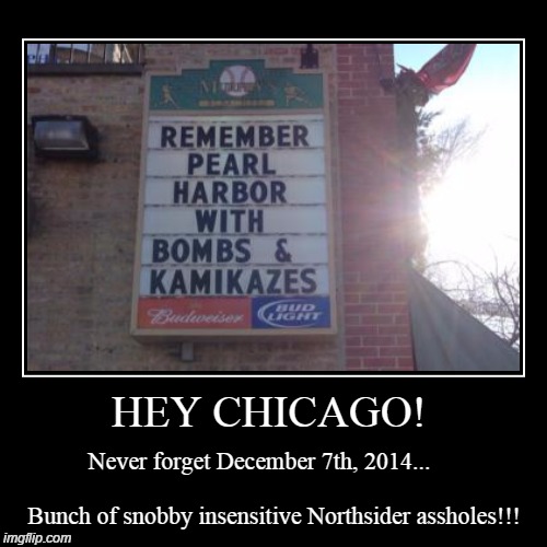 image tagged in funny,demotivationals,chicago,northsiders | made w/ Imgflip demotivational maker