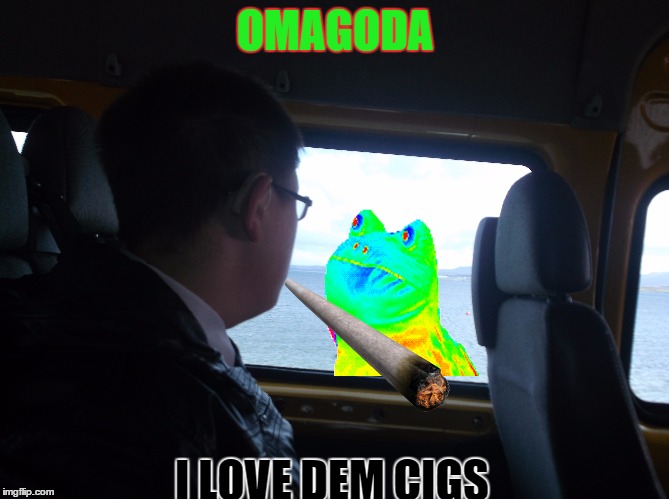 OMAGODA I LOVE DEM CIGS | image tagged in funny,memes,funny memes | made w/ Imgflip meme maker