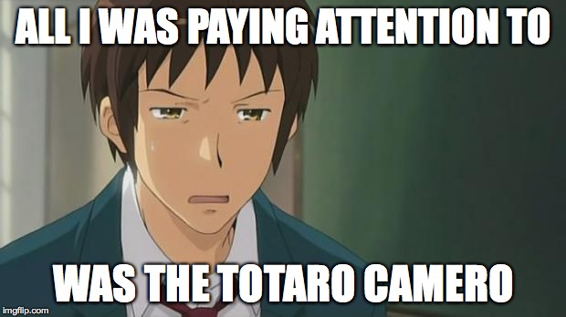 Kyon WTF | ALL I WAS PAYING ATTENTION TO WAS THE TOTARO CAMERO | image tagged in kyon wtf | made w/ Imgflip meme maker