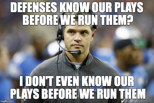 DEFENSES KNOW OUR PLAYS BEFORE WE RUN THEM? I DON'T EVEN KNOW OUR PLAYS BEFORE WE RUN THEM | made w/ Imgflip meme maker