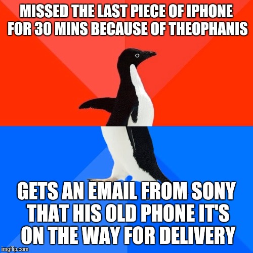 Socially Awesome Awkward Penguin | MISSED THE LAST PIECE OF IPHONE FOR 30 MINS BECAUSE OF THEOPHANIS GETS AN EMAIL FROM SONY THAT HIS OLD PHONE IT'S ON THE WAY FOR DELIVERY | image tagged in memes,socially awesome awkward penguin | made w/ Imgflip meme maker