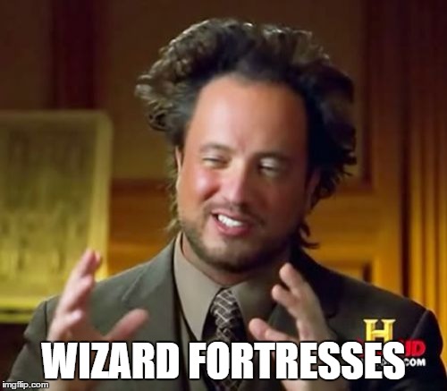 Ancient Aliens Meme | WIZARD FORTRESSES | image tagged in memes,ancient aliens | made w/ Imgflip meme maker