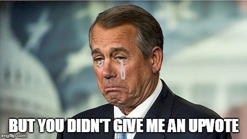 BUT YOU DIDN'T GIVE ME AN UPVOTE | image tagged in john boehner cwy | made w/ Imgflip meme maker