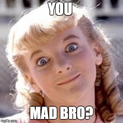 YOU MAD BRO? | image tagged in you mad bro | made w/ Imgflip meme maker