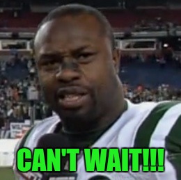 CAN'T WAIT!!! | image tagged in can't wait | made w/ Imgflip meme maker