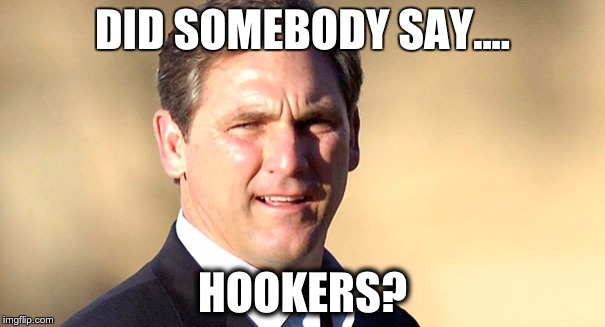 DID SOMEBODY SAY.... HOOKERS? | made w/ Imgflip meme maker