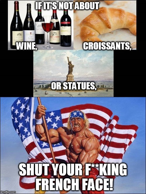 IF IT'S NOT ABOUT                                                                                          WINE,   | image tagged in murica | made w/ Imgflip meme maker