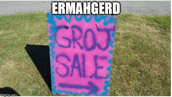 sale | ERMAHGERD | image tagged in sale,omg some people | made w/ Imgflip meme maker