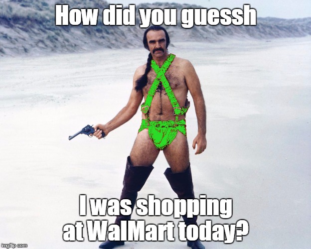 connery dressing walmart style before there was a walmart!   | How did you guessh I was shopping at WalMart today? | image tagged in sean connery  kermit | made w/ Imgflip meme maker