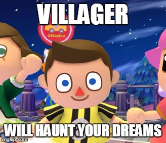Villager | VILLAGER WILL HAUNT YOUR DREAMS | image tagged in villager,memes | made w/ Imgflip meme maker