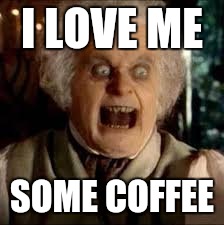 I LOVE ME SOME COFFEE | made w/ Imgflip meme maker