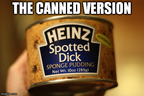 THE CANNED VERSION | image tagged in spot | made w/ Imgflip meme maker