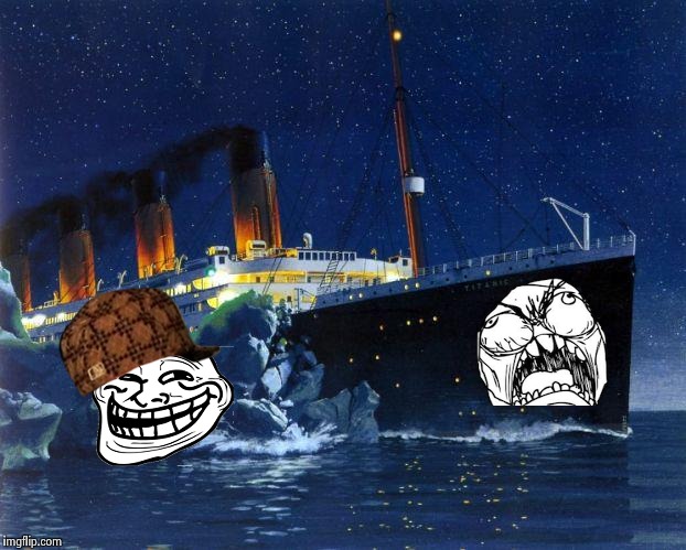 Titanic Troll | image tagged in memes,troll | made w/ Imgflip meme maker