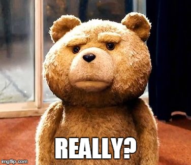 TED | REALLY? | image tagged in memes,ted | made w/ Imgflip meme maker