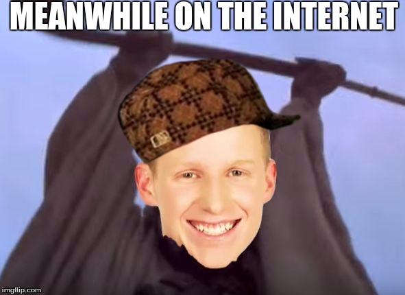 MEANWHILE ON THE INTERNET | image tagged in bryanstars wtf,scumbag | made w/ Imgflip meme maker