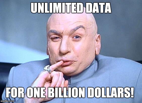 UNLIMITED DATA FOR ONE BILLION DOLLARS! | made w/ Imgflip meme maker