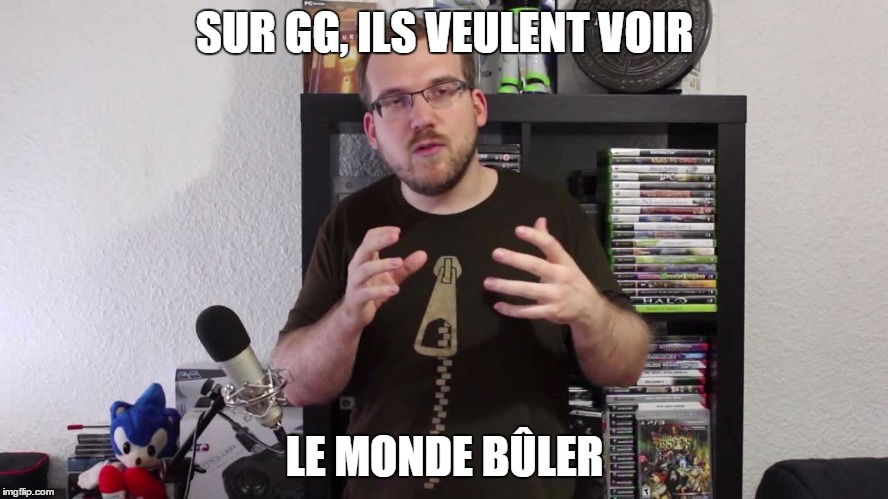 SUR GG, ILS VEULENT VOIR LE MONDE BÛLER | made w/ Imgflip meme maker