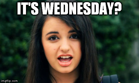 IT'S WEDNESDAY? | made w/ Imgflip meme maker