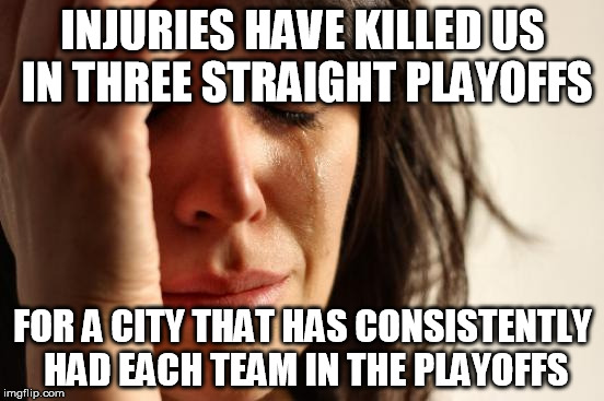 First World Problems Meme | INJURIES HAVE KILLED US IN THREE STRAIGHT PLAYOFFS FOR A CITY THAT HAS CONSISTENTLY HAD EACH TEAM IN THE PLAYOFFS | image tagged in memes,first world problems,steelers | made w/ Imgflip meme maker
