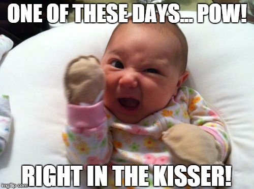 Ralph Kramden | ONE OF THESE DAYS... POW! RIGHT IN THE KISSER! | image tagged in pow | made w/ Imgflip meme maker