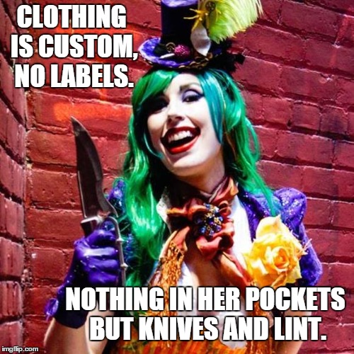 Bonnie Scott Joker | CLOTHING IS CUSTOM, NO LABELS. NOTHING IN HER POCKETS BUT KNIVES AND LINT. | image tagged in joker,bonnie scott,memes | made w/ Imgflip meme maker
