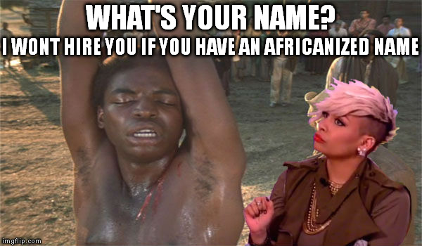 Raven Symone's Job Interview | WHAT'S YOUR NAME? I WONT HIRE YOU IF YOU HAVE AN AFRICANIZED NAME | image tagged in raven symone,the view,africanized,discrimination,african,interview | made w/ Imgflip meme maker