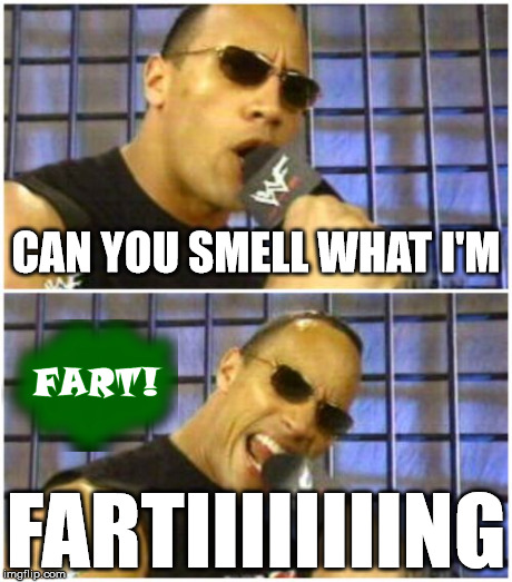 CAN YOU SMELL WHAT I'M FARTIIIIIIIING | made w/ Imgflip meme maker