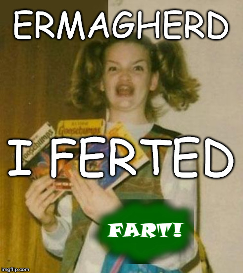 ERMAGHERD I FERTED | made w/ Imgflip meme maker