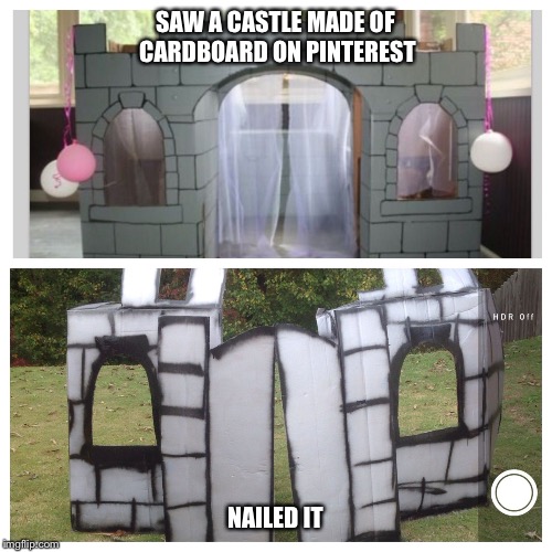 Pinterest castle | SAW A CASTLE MADE OF CARDBOARD ON PINTEREST NAILED IT | image tagged in pinterest castle | made w/ Imgflip meme maker