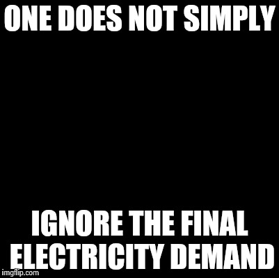 Blank | ONE DOES NOT SIMPLY IGNORE THE FINAL ELECTRICITY DEMAND | image tagged in blank | made w/ Imgflip meme maker