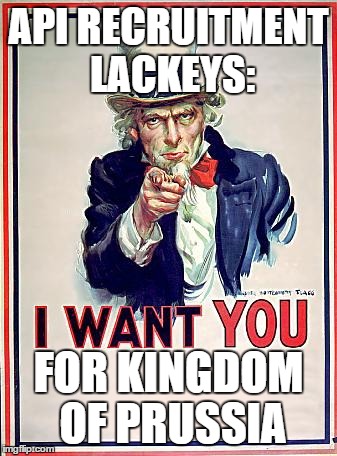 Uncle Sam | API RECRUITMENT LACKEYS: FOR KINGDOM OF PRUSSIA | image tagged in uncle sam | made w/ Imgflip meme maker