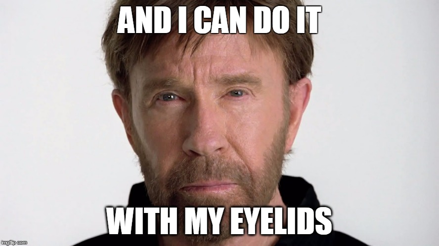 AND I CAN DO IT WITH MY EYELIDS | made w/ Imgflip meme maker