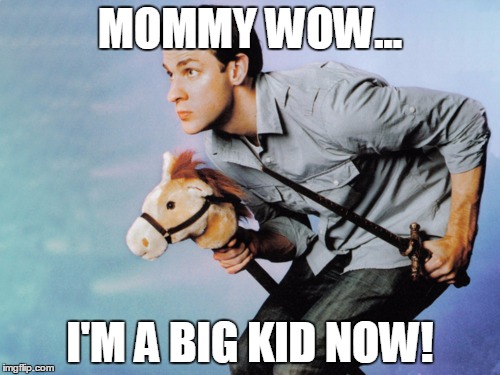 MOMMY WOW... I'M A BIG KID NOW! | made w/ Imgflip meme maker