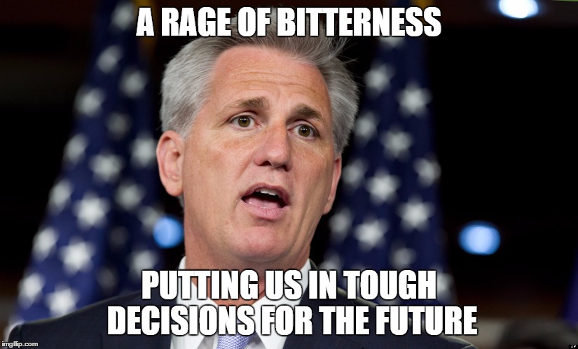 A RAGE OF BITTERNESS PUTTING US IN TOUGH DECISIONS FOR THE FUTURE | image tagged in mccarthy | made w/ Imgflip meme maker