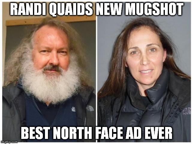 Nation Lampoons Canadian Vacation. | RANDI QUAIDS NEW MUGSHOT BEST NORTH FACE AD EVER | image tagged in funny | made w/ Imgflip meme maker