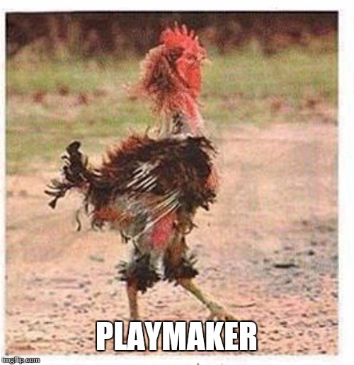 mangled chicken | PLAYMAKER | image tagged in mangled chicken | made w/ Imgflip meme maker
