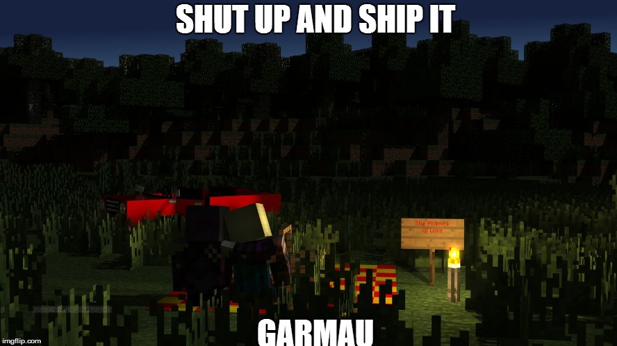SHUT UP AND SHIP IT GARMAU | image tagged in garmau1 | made w/ Imgflip meme maker