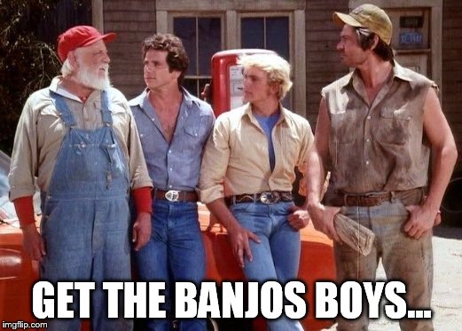 Dukes of Hazzard | GET THE BANJOS BOYS... | image tagged in dukes of hazzard | made w/ Imgflip meme maker