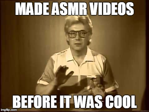 ASMR HIPSTER | MADE ASMR VIDEOS BEFORE IT WAS COOL | image tagged in memes,hipster,youtube star | made w/ Imgflip meme maker