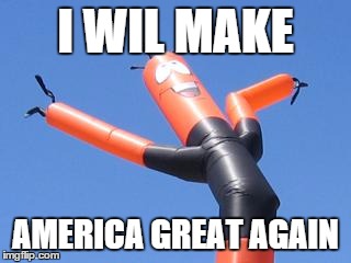 I WIL MAKE AMERICA GREAT AGAIN | made w/ Imgflip meme maker