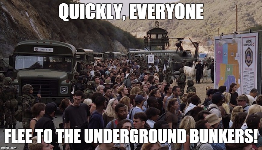 QUICKLY, EVERYONE FLEE TO THE UNDERGROUND BUNKERS! | made w/ Imgflip meme maker