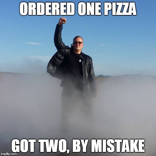 Overreaction win man | ORDERED ONE PIZZA GOT TWO, BY MISTAKE | image tagged in success,win,victory,best win,power fist,power | made w/ Imgflip meme maker