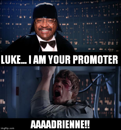 Star Wars No Meme | LUKE... I AM YOUR PROMOTER AAAADRIENNE!! | image tagged in memes,star wars no | made w/ Imgflip meme maker