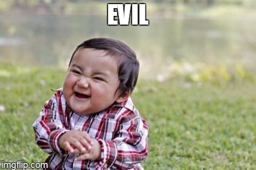 Evil Toddler Meme | EVIL | image tagged in memes,evil toddler | made w/ Imgflip meme maker