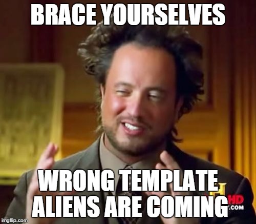 Ancient Aliens | BRACE YOURSELVES WRONG TEMPLATE ALIENS ARE COMING | image tagged in memes,ancient aliens | made w/ Imgflip meme maker