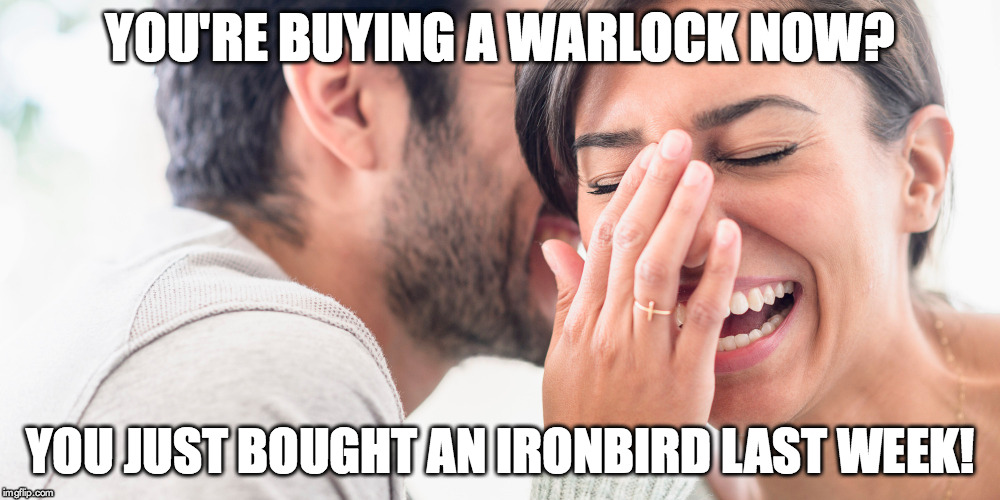 Wife laughing at her husband's taste in guitars | YOU'RE BUYING A WARLOCK NOW? YOU JUST BOUGHT AN IRONBIRD LAST WEEK! | image tagged in laughing wife,bc rich guitars | made w/ Imgflip meme maker